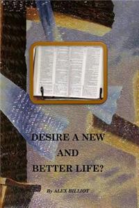 Desire a New and Better Life?