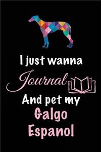 I Just Wanna Journal And Pet My Galgo Espanol