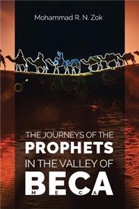 Journeys of the Prophets: In the Valley of Beca