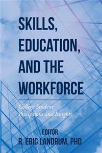 Skills, Education, and the Workforce