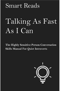 Talking as Fast as I Can