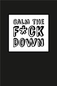 Calm The Fck Down - Black Cover