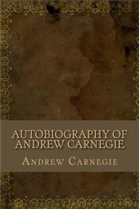 Autobiography of Andrew Carnegie