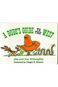 Dude's Guide to the West, A