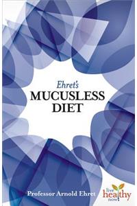 Ehret's Mucusless Diet
