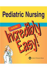 Pediatric Nursing Made Incredibly Easy