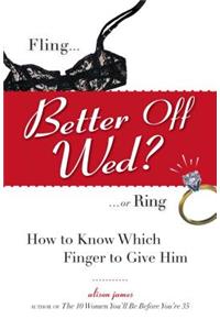 Better Off Wed?