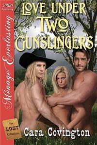 Love Under Two Gunslingers [The Lost Collection] (Siren Publishing Menage Everlasting)