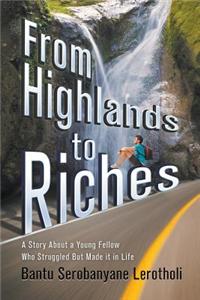 From Highlands to Riches