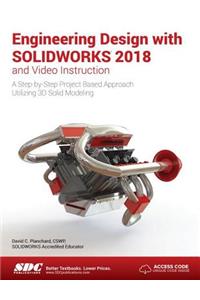 Engineering Design with Solidworks 2018 and Video Instruction