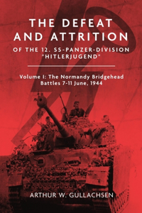 Defeat and Attrition of the 12. Ss-Panzer-Division 