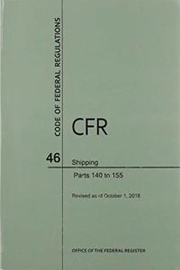 Code of Federal Regulations Title 46, Shipping, Parts 140-155, 2018