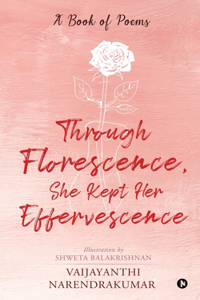 Through Florescence, She Kept Her Effervescence