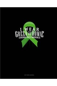 I Wear Green For My Homie Cerebral Palsy Awareness