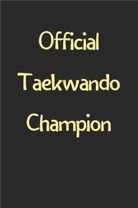 Official Taekwando Champion