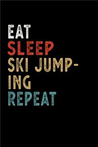 Eat Sleep Ski Jumping Repeat Funny Sport Gift Idea