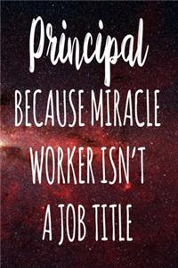 Principal Because Miracle Worker Isn't A Job Title
