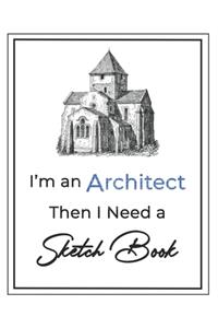 I'm an Architect then I Need a Sketch Book