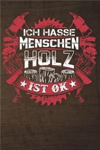 Ich Hasse Menschen Holz Ist Ok
