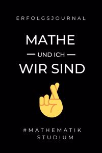 Erfolgsjournal Mathe Und Ich Wir Sind #mathematik Studium