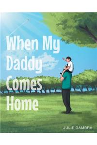 When My Daddy Comes Home