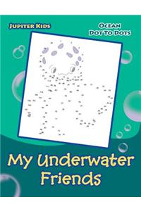My Underwater Friends