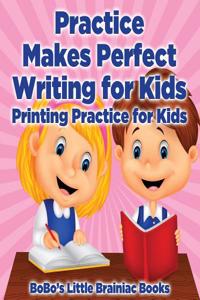 Practice Makes Perfect Writing for Kids I Printing Practice for Kids
