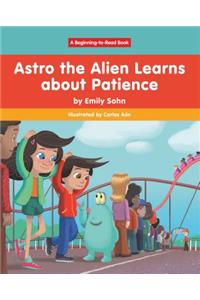 Astro the Alien Learns about Patience