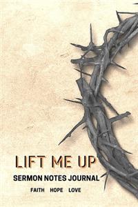 Lift Me Up Sermon Notes Journal