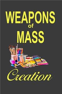 Weapons of Mass Creation