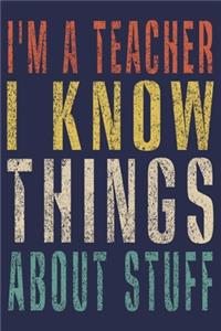 I'm A Teacher I Know Things About Stuff