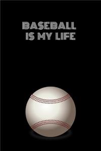 Baseball is my life