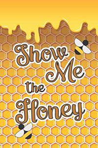Show Me The Honey
