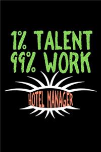 1% talent 99%work hotel manager