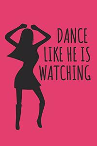 Dance Like He Is Watching