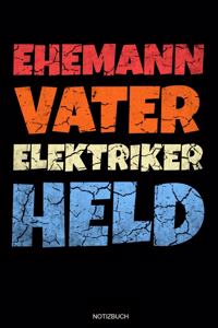 Ehemann Vater Elektriker Held