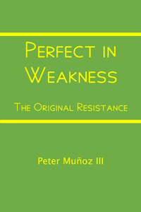 Perfect in Weakness