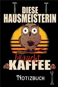 Diese Hausmeisterin braucht Kaffee - Notizbuch