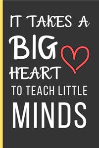 It Takes a Big Heart To Teach Little Minds
