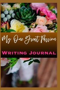 My One Great Passion Writing Journal