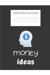 money ideas Composition Notebook
