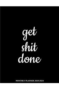 Get Shit Done Monthly Planner 2020-2024