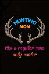 Hunting Mom Like A Regular Mom Only Cooler