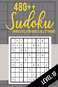 Sudoku: Hard Level for Adults All 9*9 Hard 480++ Sudoku level: 10 - Sudoku Puzzle Books - Sudoku Puzzle Books Hard - Large Print Sudoku Puzzle Books For Adu