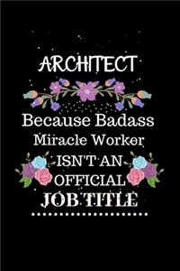 Architect Because Badass Miracle Worker Isn't an Official Job Title