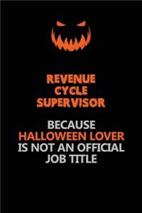 Revenue Cycle Supervisor Because Halloween Lover Is Not An Official Job Title