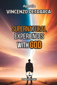 Supernatural Experiences with God
