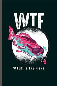 WTF Where's the Fish