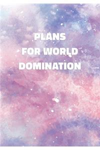 Plans For World Domination