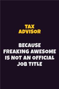 Tax Advisor, Because Freaking Awesome Is Not An Official Job Title